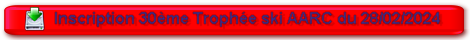 Règlement-Inscription 30ème Trophée ski AARC du 28/02/2024