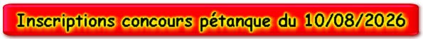 Inscriptions concours de pétanque du 10/08/2026