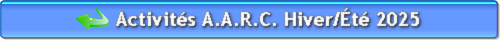 Activités A.A.R.C. Hiver/Été 2025
