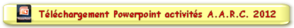 Powerpoint activités A.A.R.C. - Version 281212-1